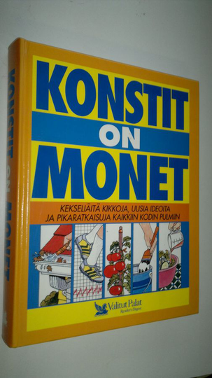 Elisa ym. Ikävalko : Konstit on monet : kekseliäitä kikkoja, uusia ideoita ja pikaratkaisuja kaikkiin kodin pulmiin