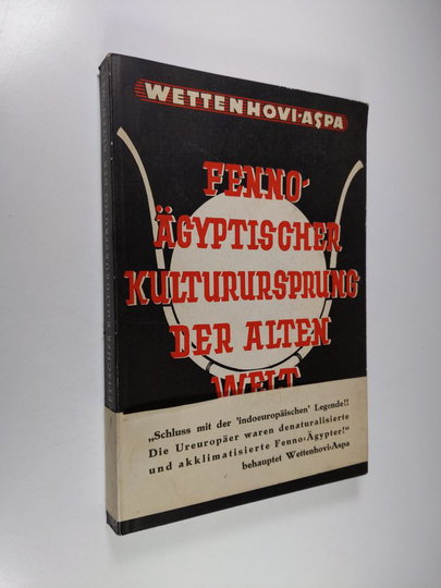 Sigurd Wettenhovi-Aspa : Fenno-ägyptischer Kulturursprung der alten Welt : Kommentare zu den vorhistorischen Völkerwanderungen