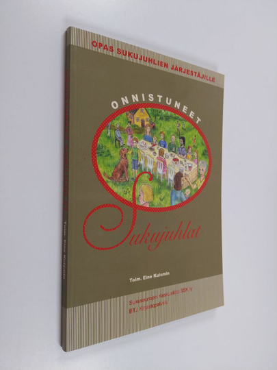 Eine Kuismin : Onnistuneet sukujuhlat : opas sukujuhlien järjestäjille