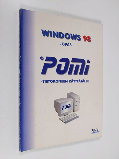 Jukka ym. Kolari : Windows 98 -opas ®Pomi-tietokoneen käyttäjälle