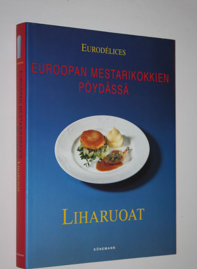 Aksu Tuominen (suom.) : Euroopan mestarikokkien pöydässä Liharuoat