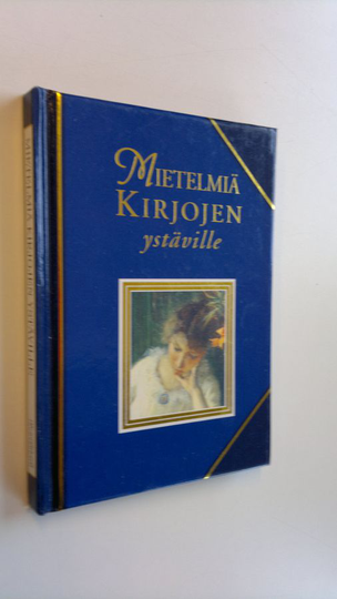 Helen Exley (toim.) : Mietelmiä kirjojen ystäville