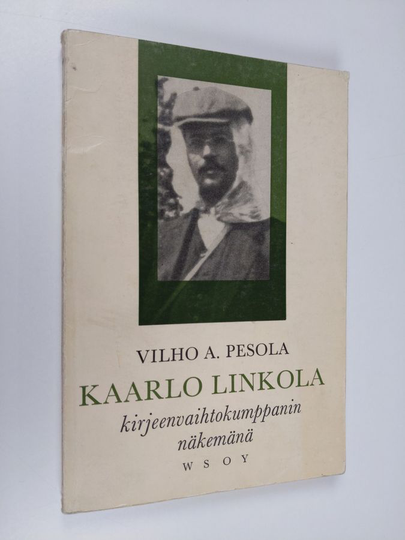 Vilho A. Pesola : Kaarlo Linkola kirjeenvaihtokumppanin näkemänä