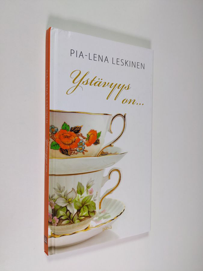 Pia-Lena Leskinen : Ystävyys on