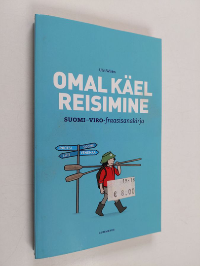 Ulvi Wiren : Omal käel reisimine : suomi-viro-fraasisanakirja