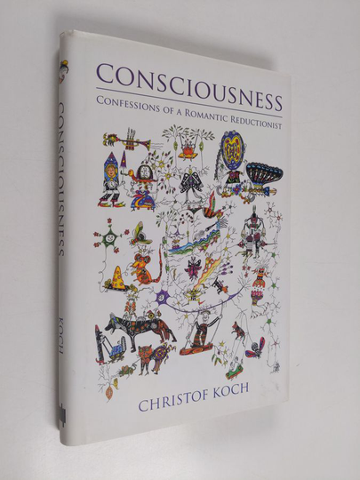 Christof Koch : Consciousness : confessions of a romantic reductionist - Confessions of a romantic reductionist