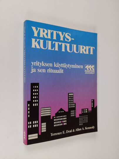 Terrence E. Deal : Yrityskulttuurit : yrityksen käyttäytyminen ja sen rituaalit