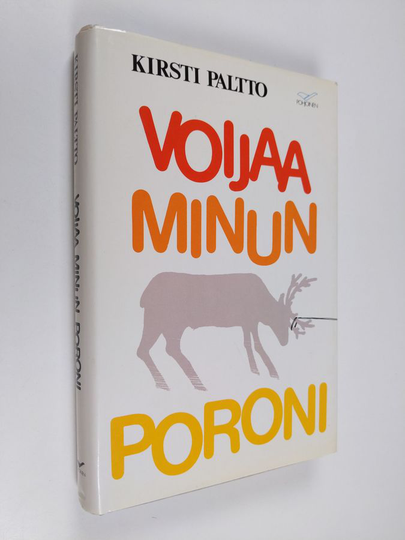 Kirsti Paltto : Voijaa minun poroni