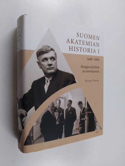 Allan Tiitta : Suomen Akatemian historia 1, 1948-1969 : Huippuyksilöitä ja toimikuntia