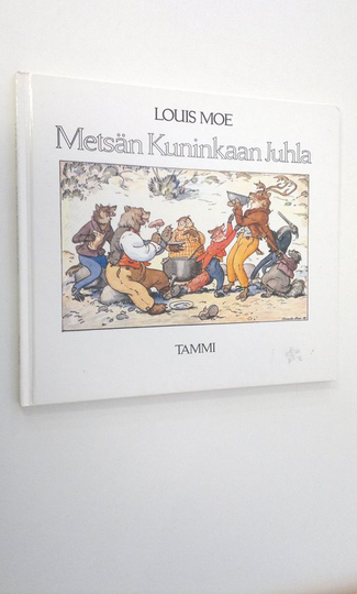 Louis Moe : Metsän kuninkaan juhla