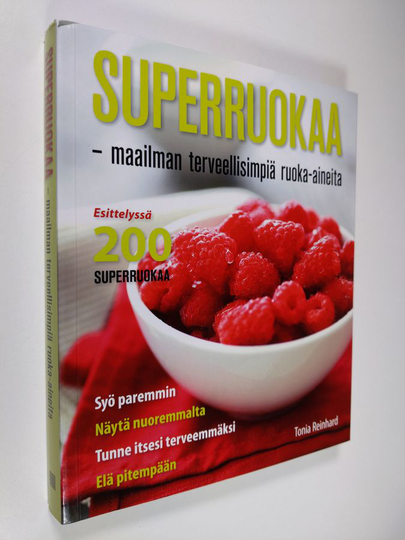 Tonia Reinhard : Superruokaa : maailman terveellisimpiä ruoka-aineita