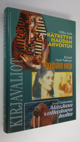 Kirjavaliot : Smith, Wilbur : Kätketyn haudan arvoitus ; Nort Patterson, Richard : Syytösten varjo ; Charbonneau, Louis : Alaskan valkoinen kulta