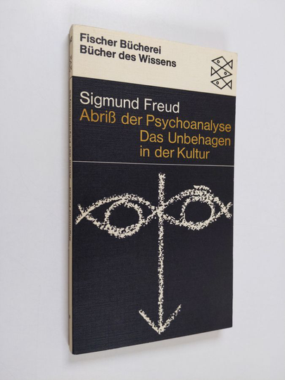 Sigmund Freud : Abriss der Psychoanalyse : das Unbehagen in der Kultur