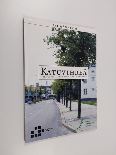 Aki Männistö : Katuvihreä - opas suunnitteluun, rakentamiseen ja hoitoon