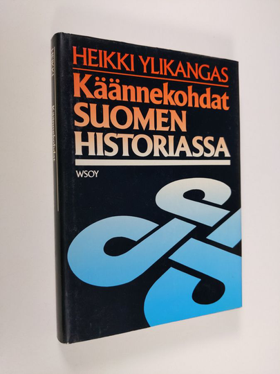 Heikki Ylikangas : Käännekohdat Suomen historiassa : pohdiskeluja kehityslinjoista ja niiden muutoksista uudella ajalla
