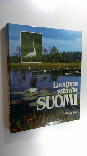 Veikko M. ym. Neuvonen (toim.) : Luonnonystävän Suomi