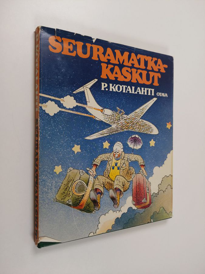 P. Kotalahti (toim.) : Seuramatkakaskut