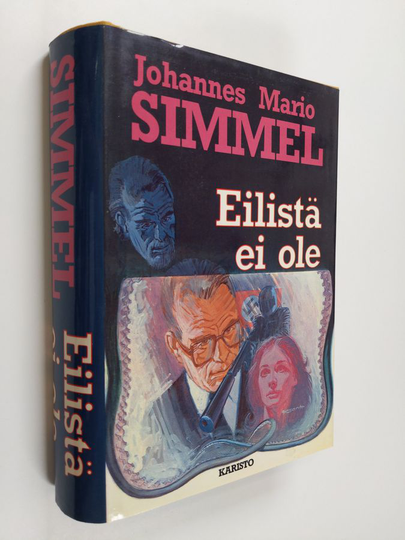 Johannes Mario Simmel : Eilistä ei ole