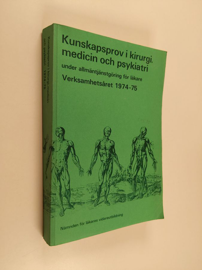 Nämnden för läkares vidareutbildning : Kunskapsprov i kirurgi, medicin & psykiatri under allmäntjänstgöring för läkare - Verksamhetsåret 1974/75
