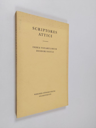 Scriptores Attici : capita selecta vocabulario et commentariis instructa : praemissa sunt quaedam ex Diodoro Siculo excerpta indice vocabulorum ...