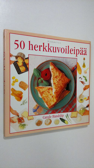 Carole Handslip : 50 herkkuvoileipää