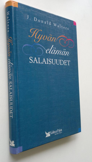 J. Donald Walters : Hyvän elämän salaisuudet