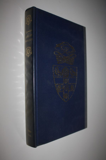 George Ym. Cavendish : Thomas Wolsey : late Cardinal his Life and Death