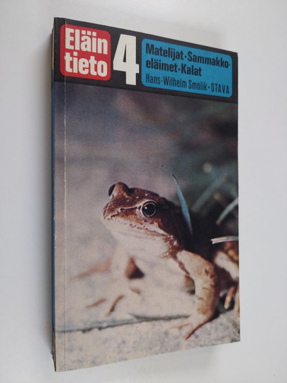 Hans-Wilhelm Smolik : Eläintieto 4 : Matelijat - sammakkoeläimet - kalat