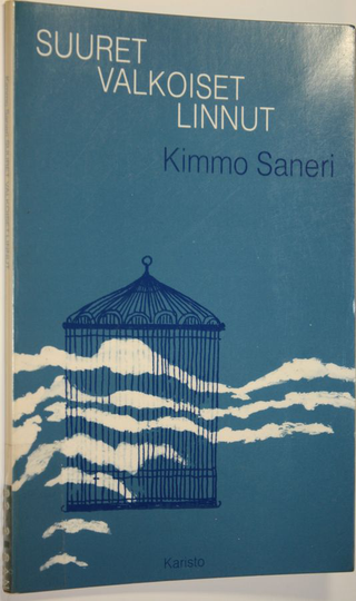 Kimmo Saneri : Suuret valkoiset linnut