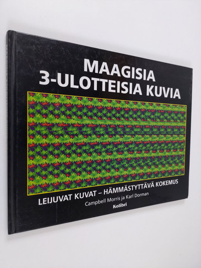 Laila Rauhamaa ym. : Maagisia 3-ulotteisia kuvia - leijuvat kuvat - hämmästyttävä kokemus