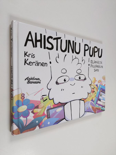 Kris Keränen : Ahistunu Pupu 1, Elämältä piilopaikan sain