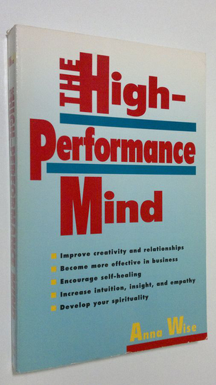 Anna Wise : The High-performance Mind