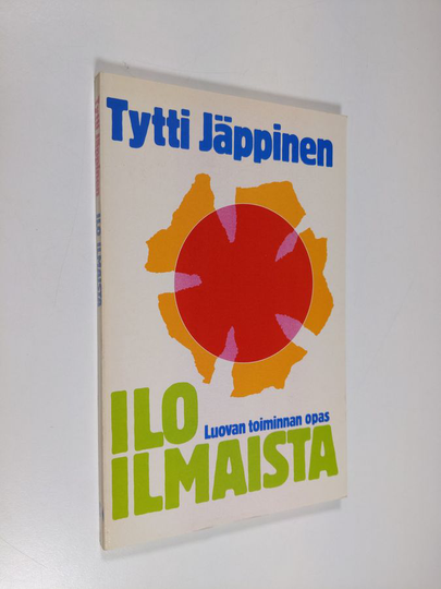 Tytti Jäppinen : Ilo ilmaista : luovan toiminnan opas