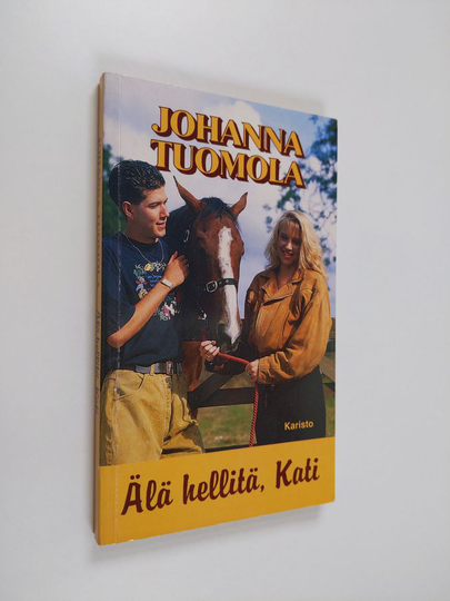 Johanna Tuomola : Älä hellitä, Kati