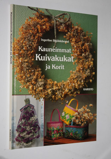 Ingerlise Skjöldebrand : Kauneimmat kuivakukat ja korit