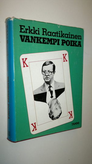 Erkki Raatikainen : Vankempi poika : Sinä ja Sorsan Kale, kaverukset maailmalla