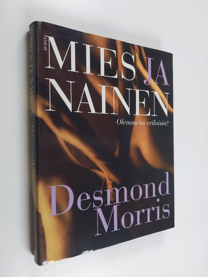 Desmond Morris : Mies ja nainen : olemmeko erilaisia
