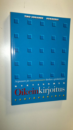 Timo Sorjanen : Nykysuomen oikeinkirjoitus : tehtäväkirja