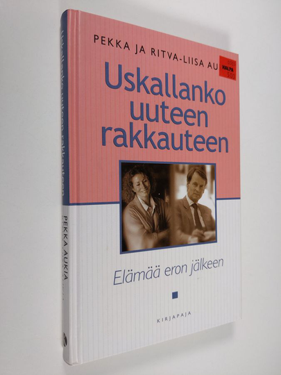 Pekka Aukia : Uskallanko uuteen rakkauteen? : elämää eron jälkeen
