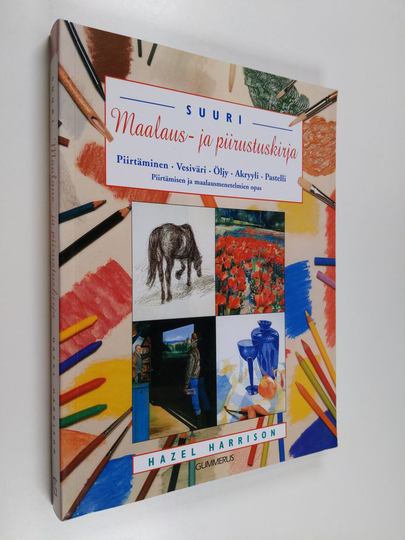 Hazel Harrison : Suuri maalaus- ja piirustuskirja : piirtäminen, vesiväri, öljy, akryyli, pastelli