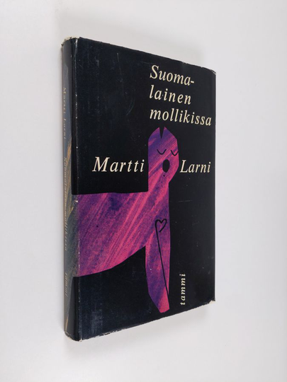 Martti Larni : Suomalainen mollikissa : pakinoita