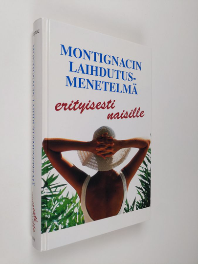 Michel Montignac : Montignacin laihdutusmenetelmä erityisesti naisille