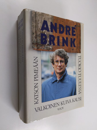 Andre Brink : Katson pimeään / Valkoinen kuiva kausi / Tuokio tuulessa