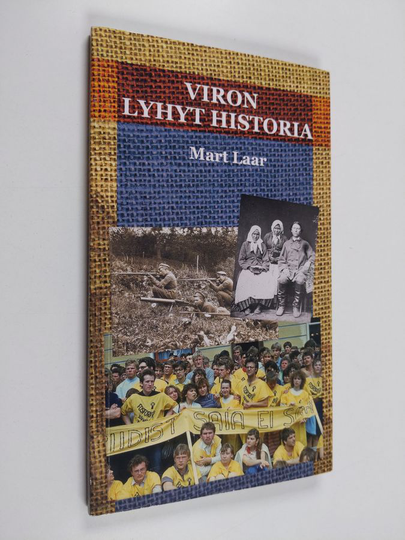 Mart Laar : Viron lyhyt historia : kivikaudelta Euroopan unioniin