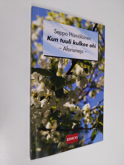 Seppo Hämäläinen : Kun tuuli kulkee ohi : aforismeja