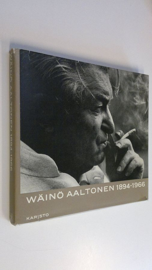 Matti Aaltonen (toim.) : Wäinö Aaltonen 1894-1966 : veistoksia, tunnustuksia, mielipiteitä