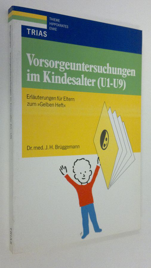 Dr. Med. J. H. Bruggemann : Vorsorgeuntersuchungen mi Kindesalter (U1-U9)