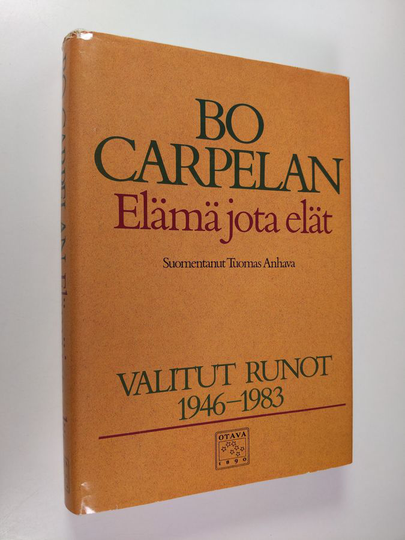 Bo Carpelan : Elämä jota elät : valitut runot 1946-1983