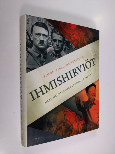 Simon Sebag Montefiore : Ihmishirviöt : maailmanhistorian julmimmat ihmiset