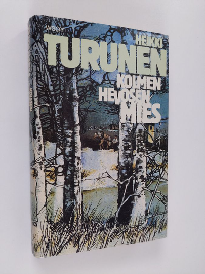 Heikki Turunen : Kolmen hevosen mies